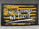 Condemned | "IN CONDEMNED WE TRUST" | Flag